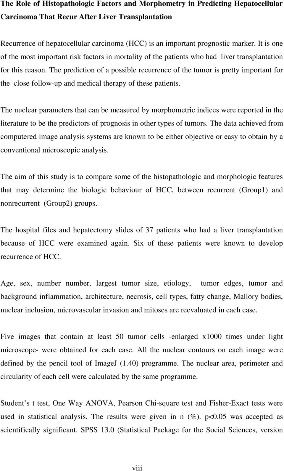 The prediction of a possible recurrence of the tumor is pretty important for the close follow-up and medical therapy of these patients.