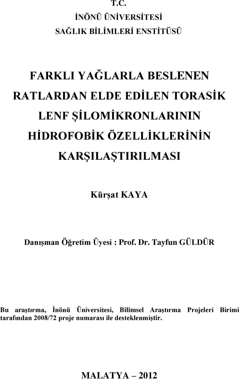 KAYA Danışman Öğretim Üyesi : Prof. Dr.