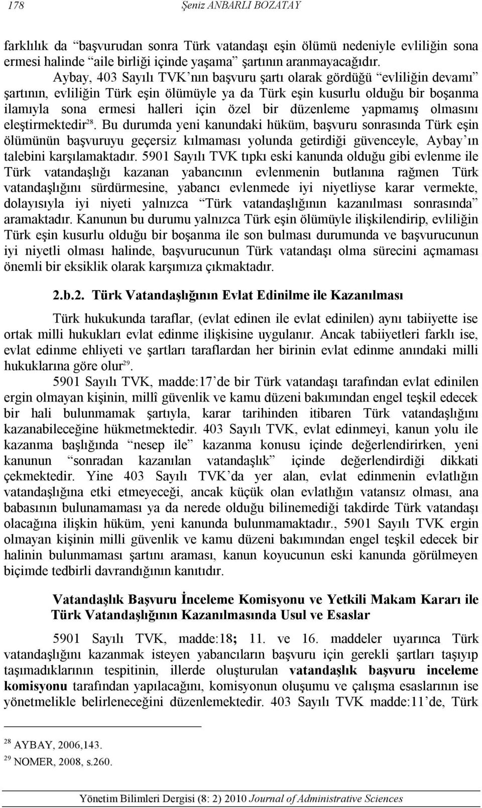 düzenleme yapmamış olmasını eleştirmektedir 28.