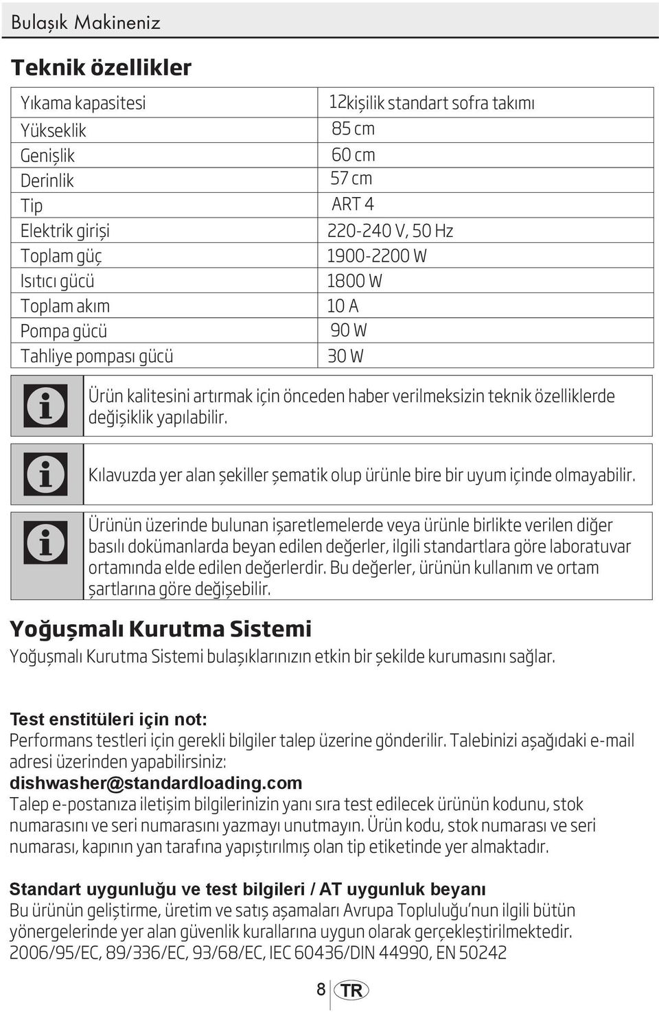 C Kılavuzda yer alan şekiller şematik olup ürünle bire bir uyum içinde olmayabilir.