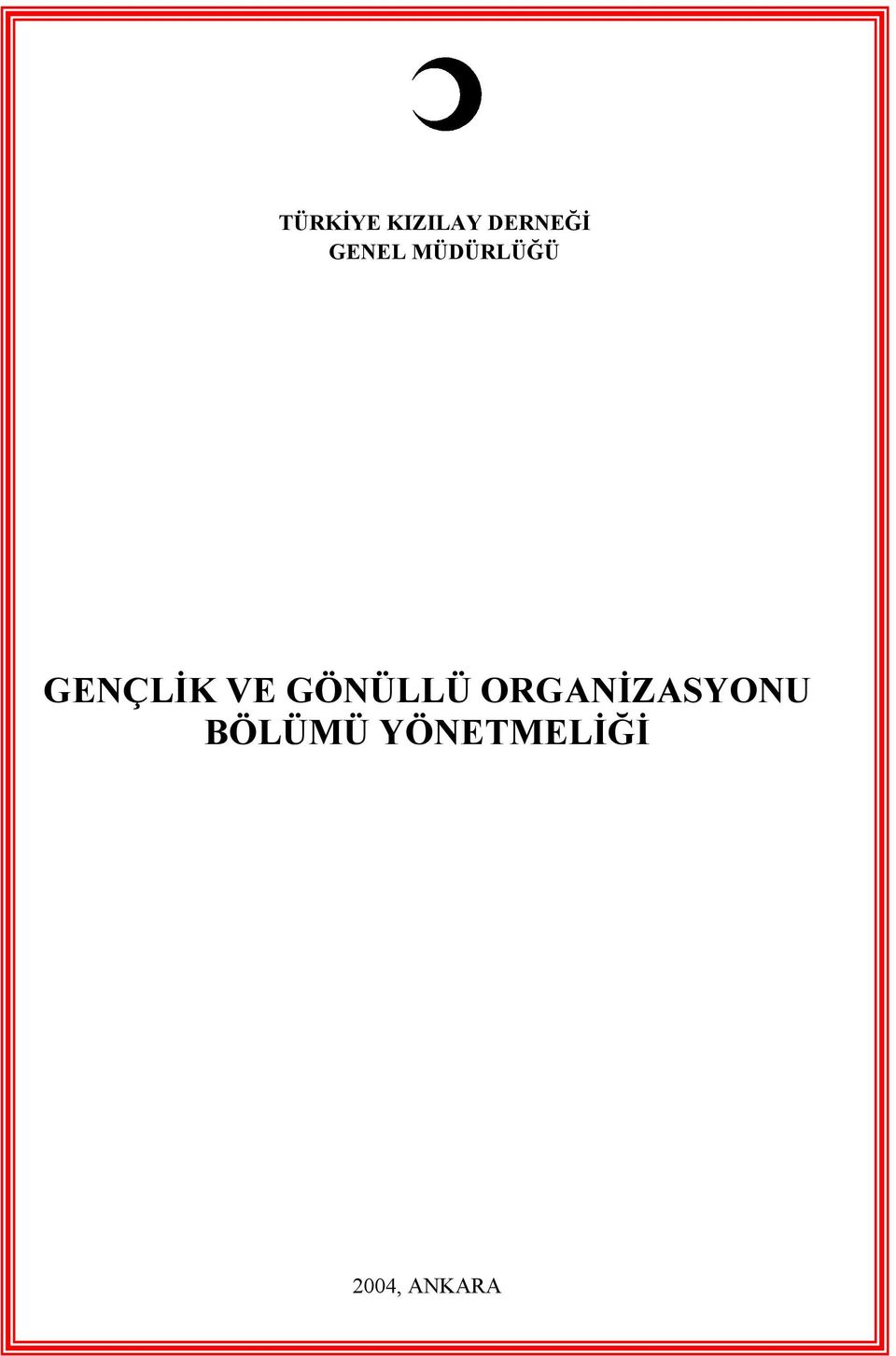 VE GÖNÜLLÜ ORGANİZASYONU