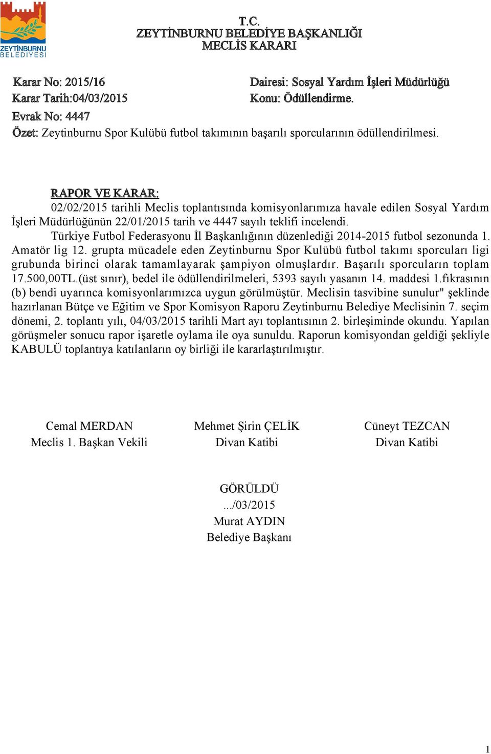 Türkiye Futbol Federasyonu İl Başkanlığının düzenlediği 204-205 futbol sezonunda. Amatör lig 2.