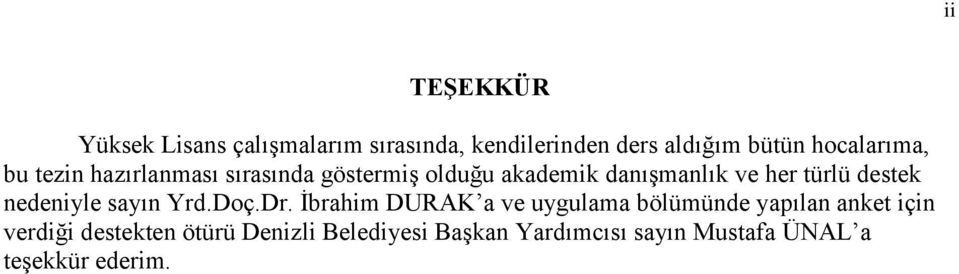 türlü destek nedeniyle sayın Yrd.Doç.Dr.