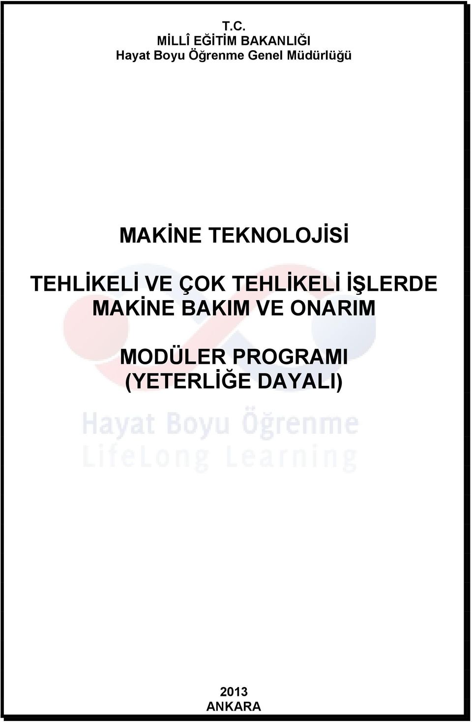 VE ÇOK TEHLİKELİ İŞLERDE MAKİNE BAKIM VE