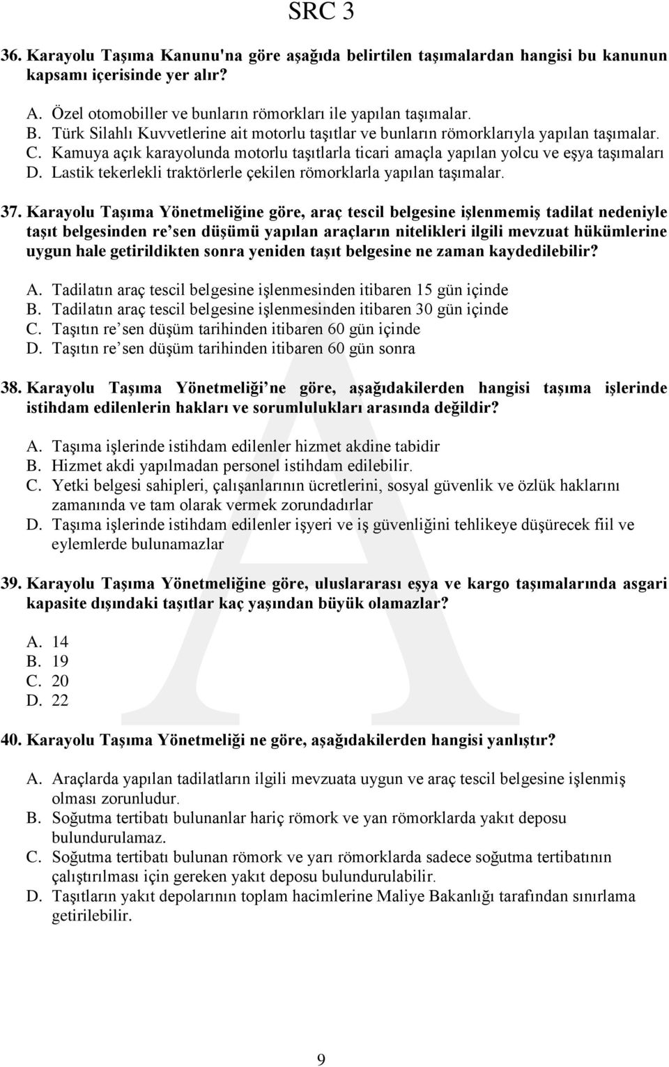 Lastik tekerlekli traktörlerle çekilen römorklarla yapılan taşımalar. 37.