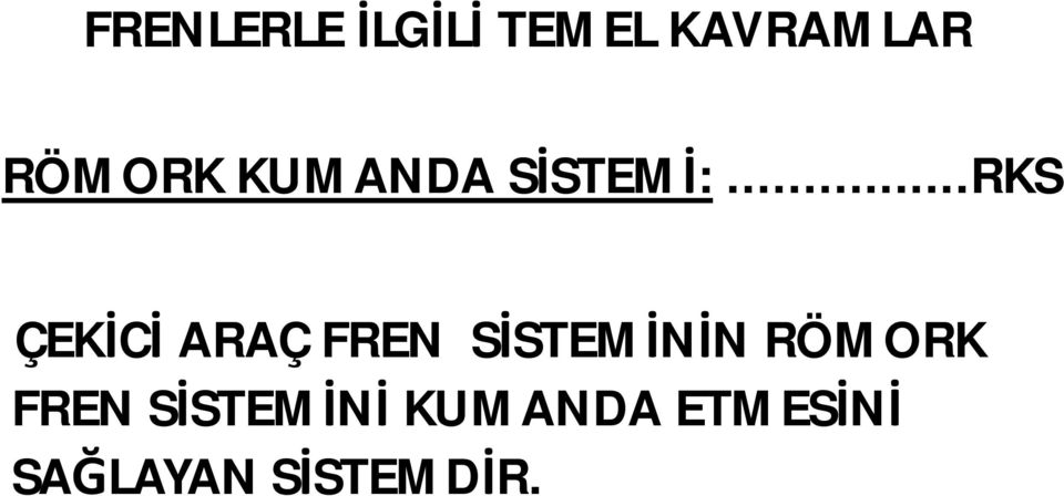 ..RKS ÇEKİCİ ARAÇ FREN SİSTEMİNİN