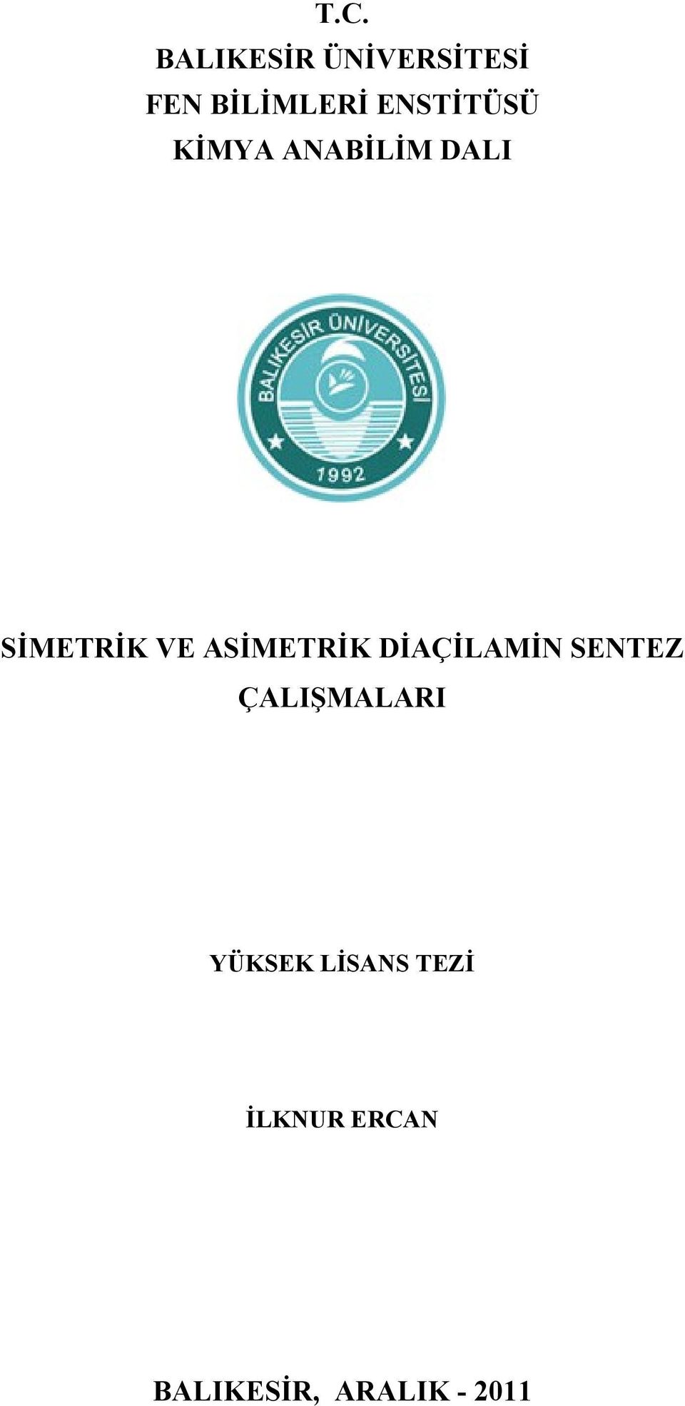 ASİMETRİK DİAÇİLAMİN SENTEZ ÇALIŞMALARI