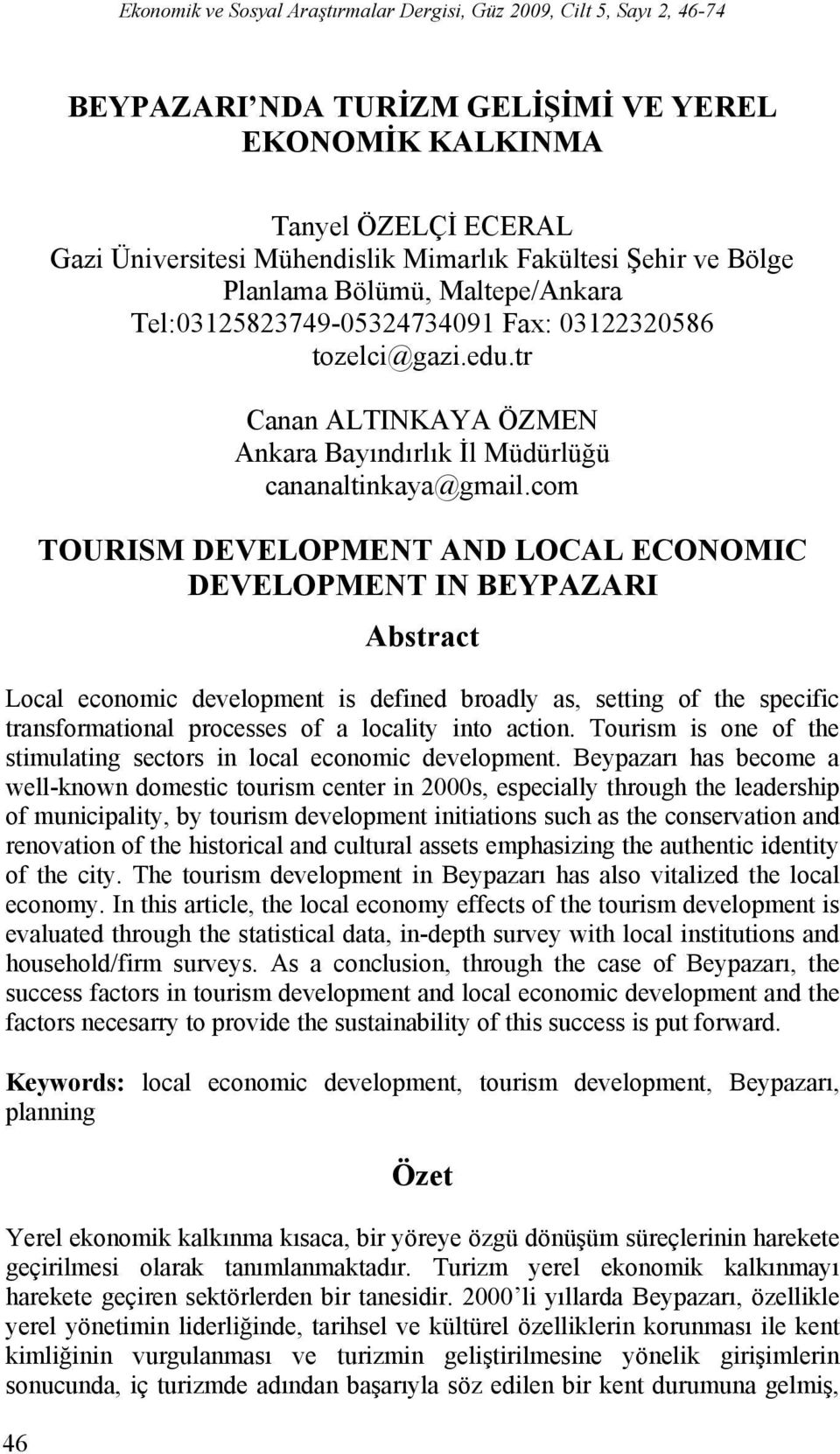 com TOURISM DEVELOPMENT AND LOCAL ECONOMIC DEVELOPMENT IN BEYPAZARI Abstract Local economic development is defined broadly as, setting of the specific transformational processes of a locality into