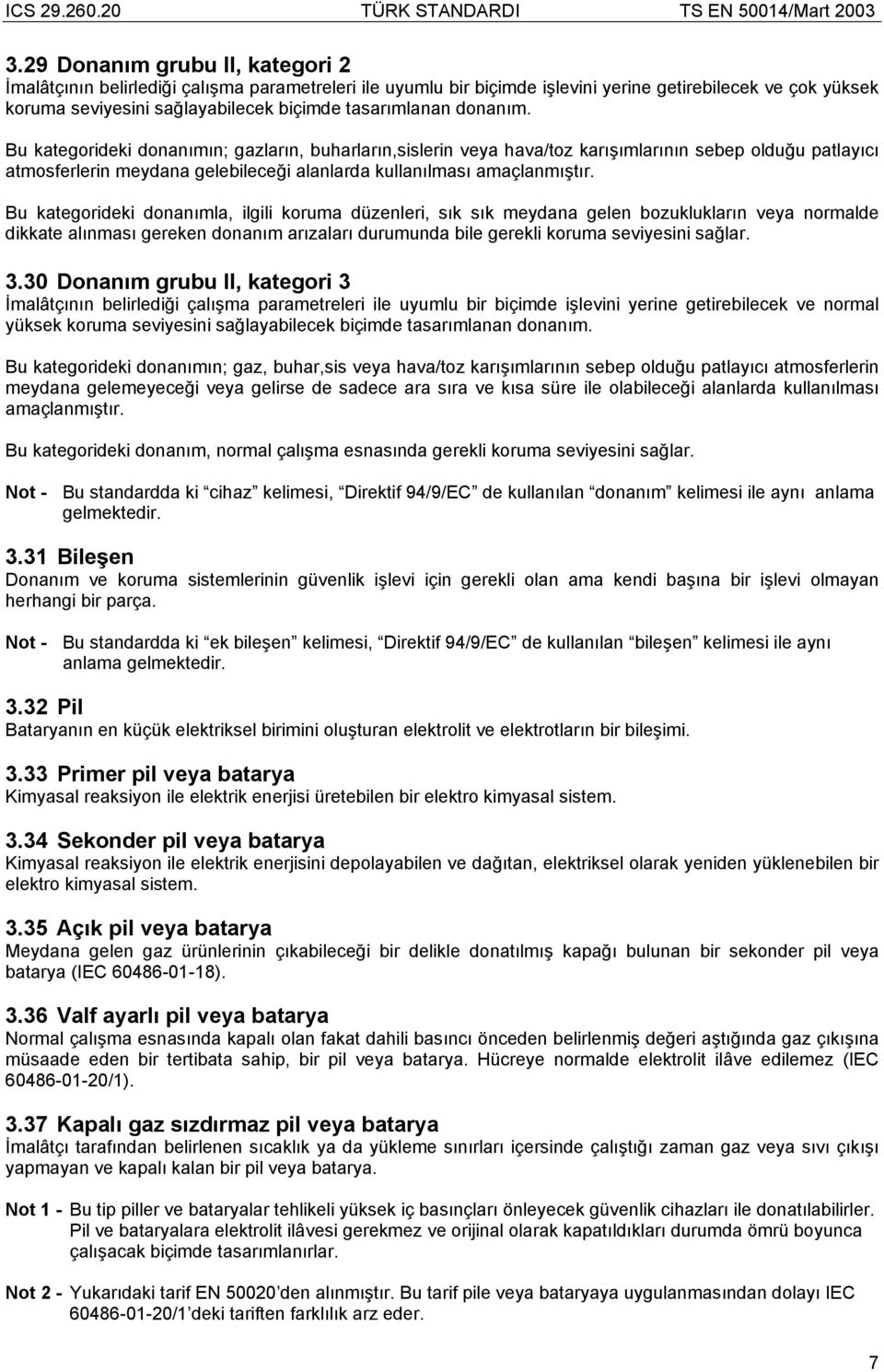 Bu ktegorieki onnıml, ilgili korum üzenleri, sık sık meyn gelen bozukluklrın vey normle ikkte lınmsı gereken onnım rızlrı urumun bile gerekli korum seviyesini sğlr. 3.