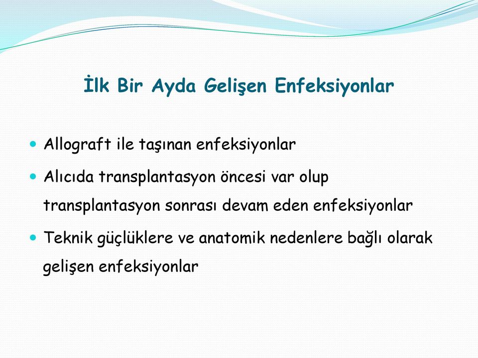 transplantasyon sonrası devam eden enfeksiyonlar Teknik