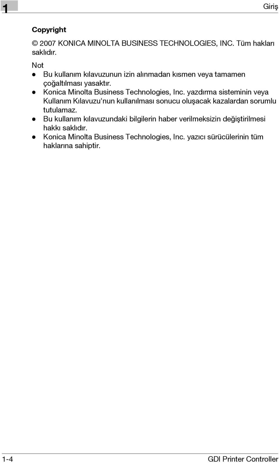 yazdırma sisteminin veya Kullanım Kılavuzu'nun kullanılması sonucu oluşacak kazalardan sorumlu tutulamaz.