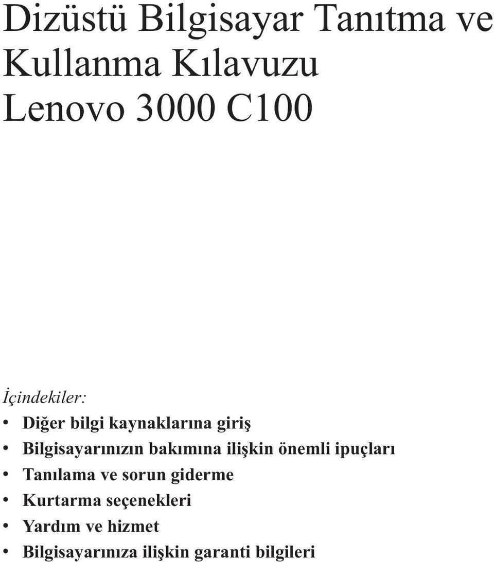 bakımına ilişkin önemli ipuçları v Tanılama ve sorun giderme v