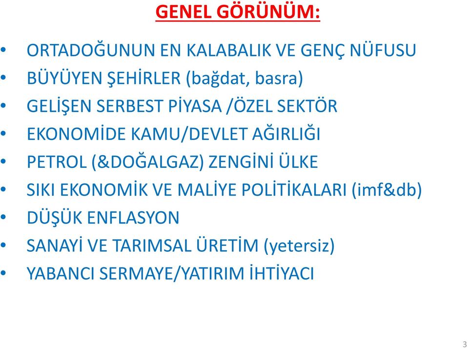 AĞIRLIĞI PETROL (&DOĞALGAZ) ZENGİNİ ÜLKE SIKI EKONOMİK VE MALİYE POLİTİKALARI