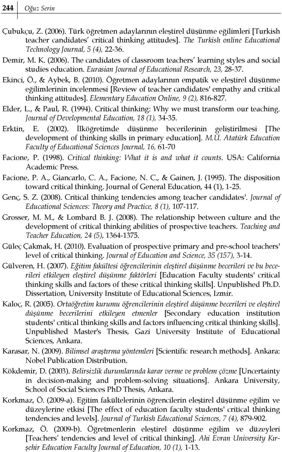Eurasian Journal of Educational Research, 23, 28-37. Ekinci, Ö., & Aybek, B. (2010).