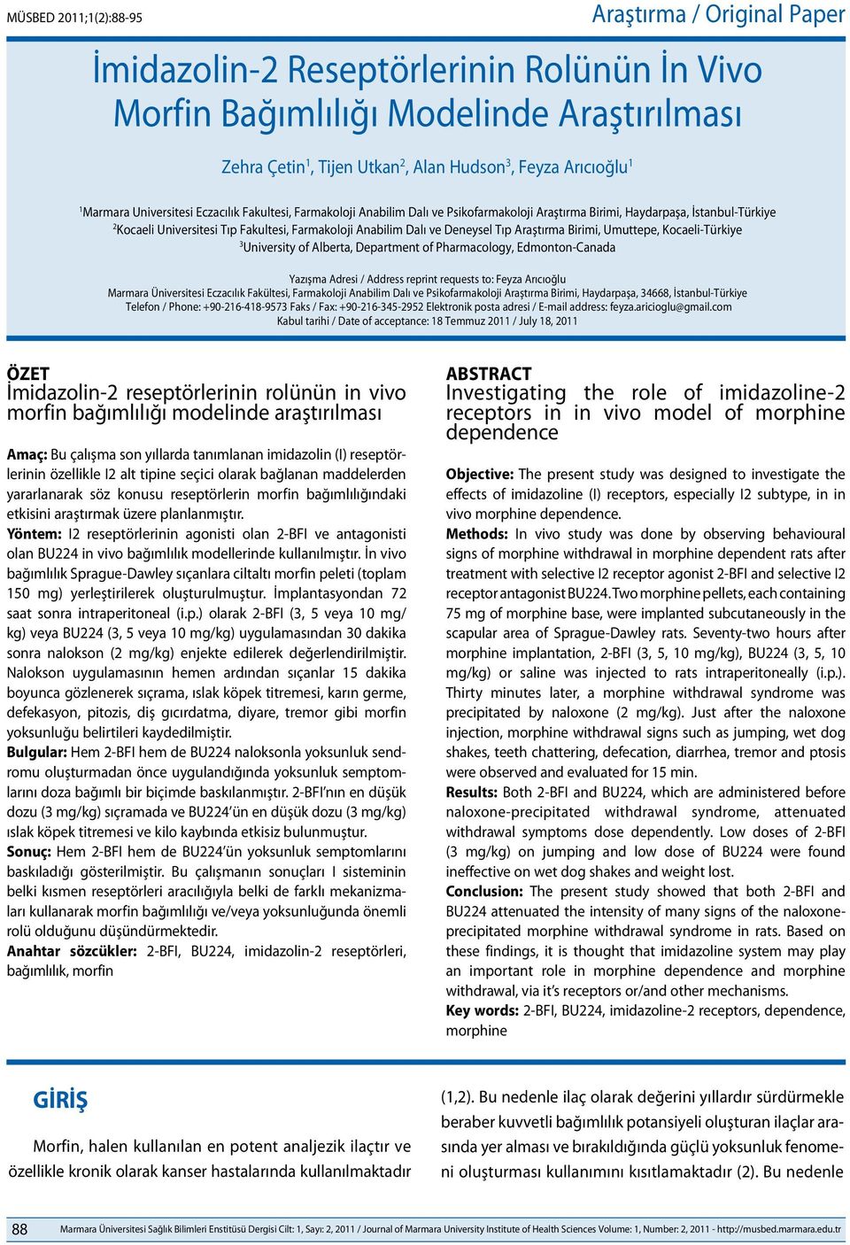 Anabilim Dalı ve Deneysel Tıp Araştırma Birimi, Umuttepe, Kocaeli-Türkiye 3 University of Alberta, Department of Pharmacology, Edmonton-Canada Yazışma Adresi / Address reprint requests to: Feyza