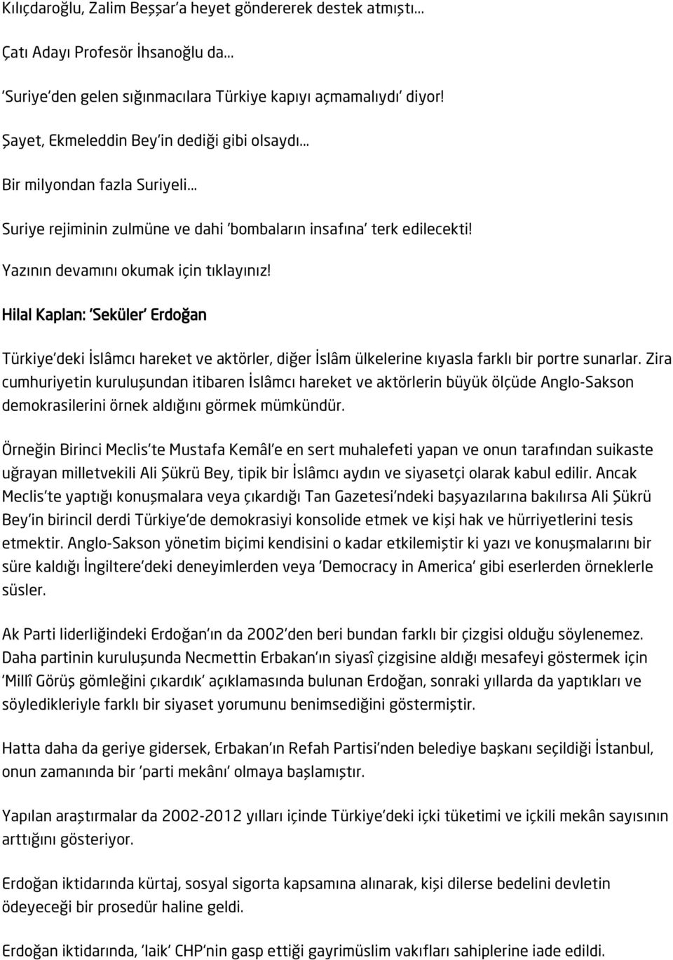 Hilal Kaplan: 'Seküler' Erdoğan Türkiye'deki İslâmcı hareket ve aktörler, diğer İslâm ülkelerine kıyasla farklı bir portre sunarlar.