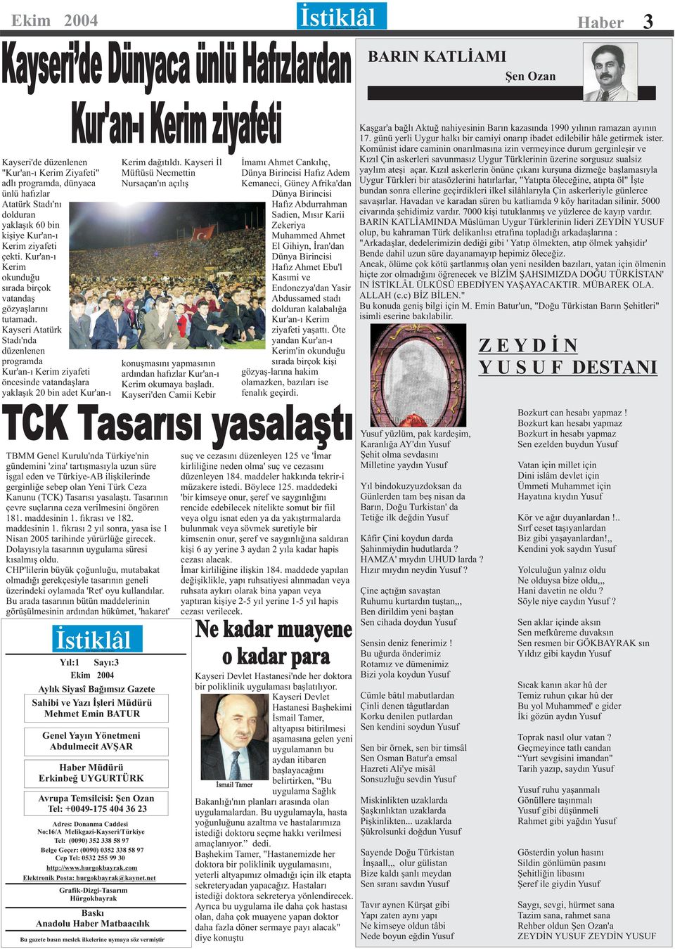 Kayseri Atatürk Stadı'nda düzenlenen programda Kur'an-ı Kerim ziyafeti öncesinde vatandaşlara yaklaşık 20 bin adet Kur'an-ı Haber Aylık Bağımsız Siyasi Gazete Kerim dağıtıldı.