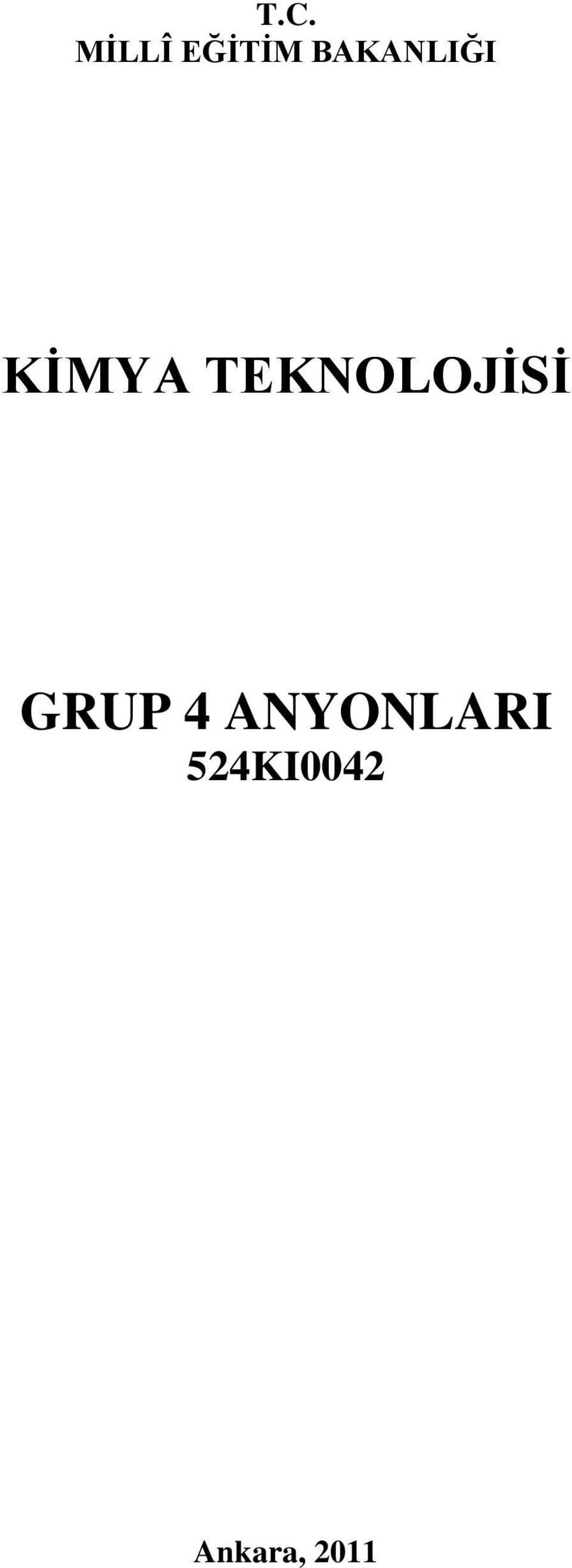 TEKNOLOJĠSĠ GRUP 4