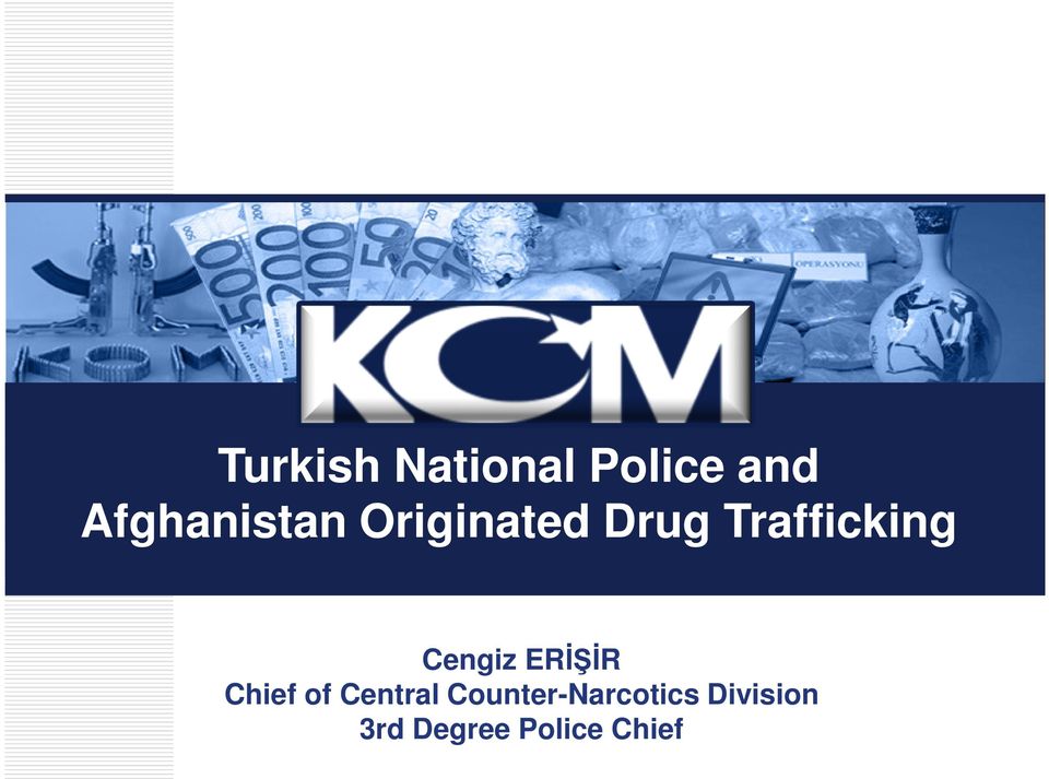 Trafficking Cengiz ERİŞİR Chief of