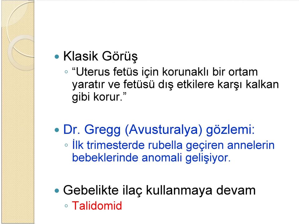 Gregg (Avusturalya) gözlemi: İlk trimesterde rubella geçiren