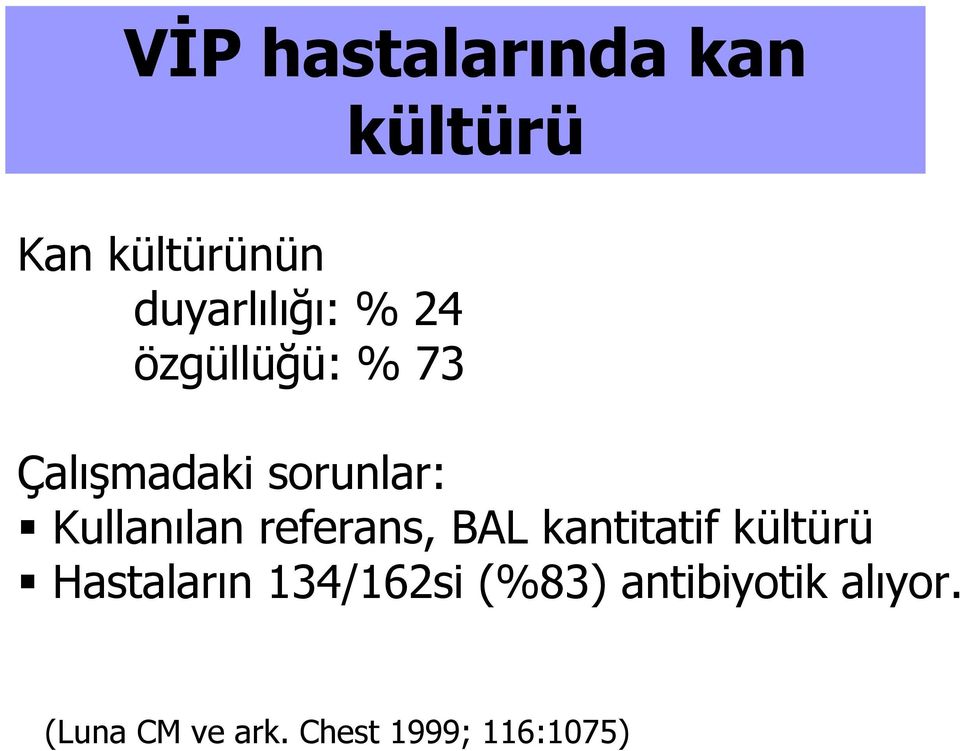 referans, BAL kantitatif kültürü Hastaların 134/162si