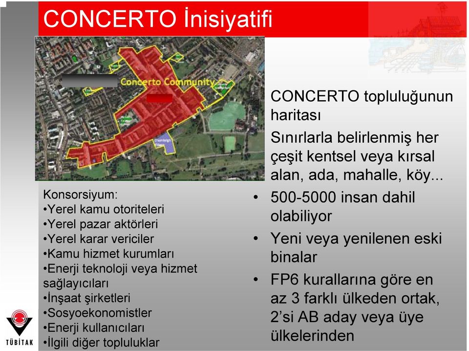 CONCERTO topluluğunun haritası Sınırlarla belirlenmiş her çeşit kentsel veya kırsal alan, ada, mahalle, köy.