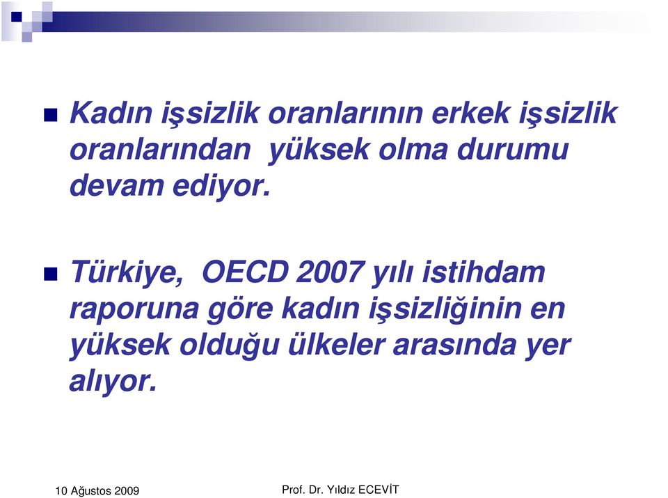 Türkiye, OECD 2007 yılı istihdam raporuna göre kadın