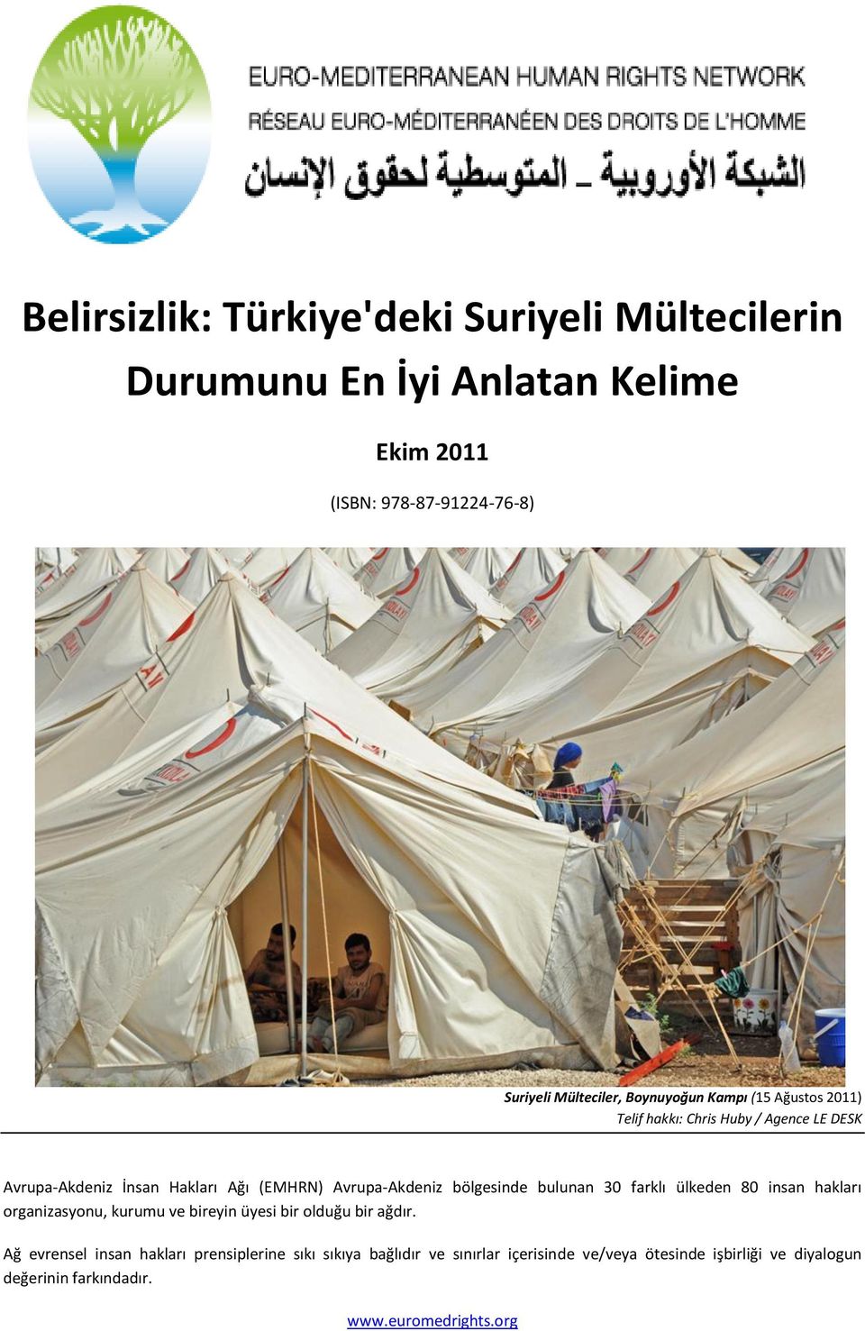 bölgesinde bulunan 30 farklı ülkeden 80 insan hakları organizasyonu, kurumu ve bireyin üyesi bir olduğu bir ağdır.