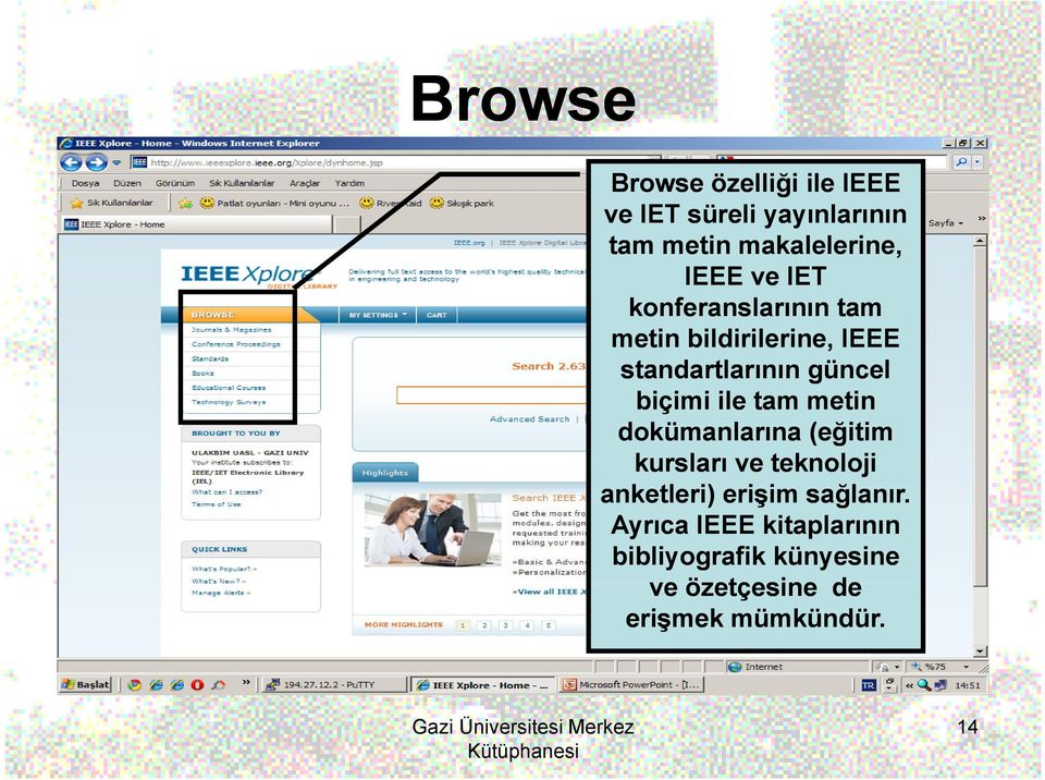 biçimi ile tam metin dokümanlarına (eğitim kursları ve teknoloji anketleri) erişim i