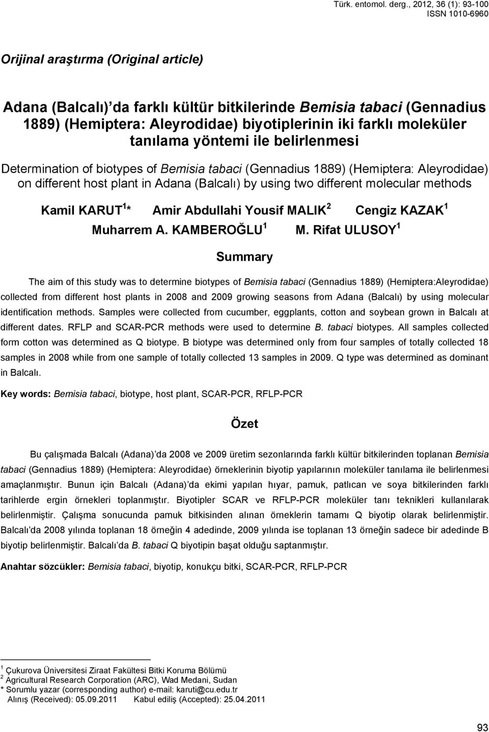 farklı moleküler tanılama yöntemi ile belirlenmesi Determination of biotypes of Bemisia tabaci (Gennadius 1889) (Hemiptera: Aleyrodidae) on different host plant in Adana (Balcalı) by using two