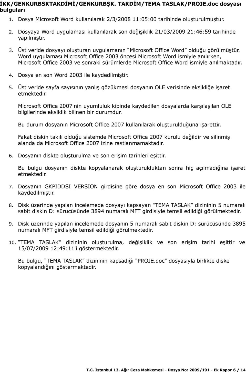 Üst veride dosyayı oluşturan uygulamanın Microsoft Office Word olduğu görülmüştür.