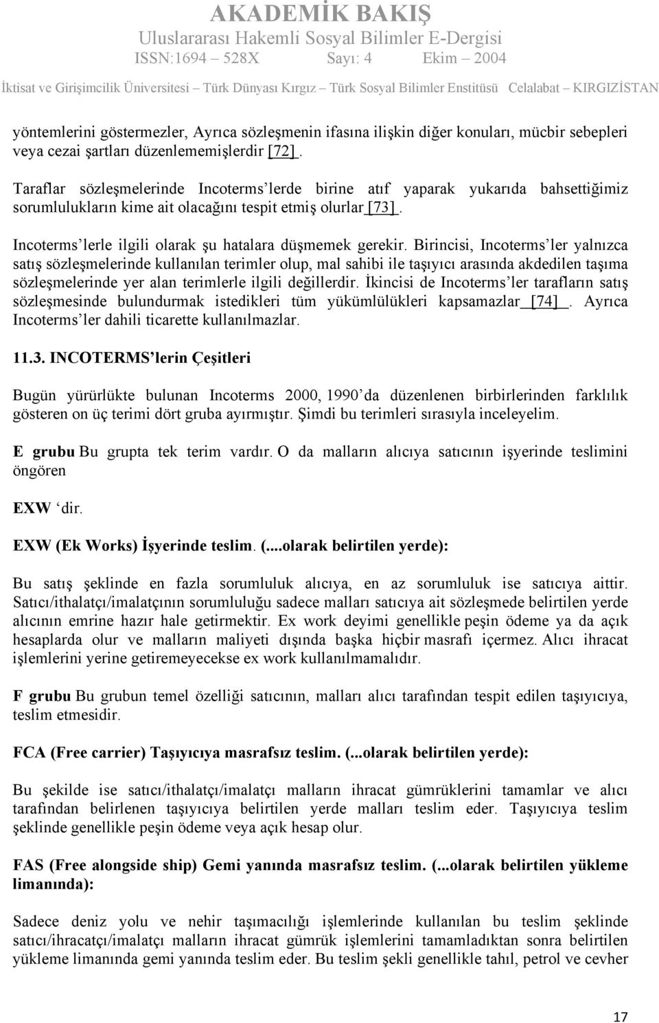 Incoterms lerle ilgili olarak şu hatalara düşmemek gerekir.