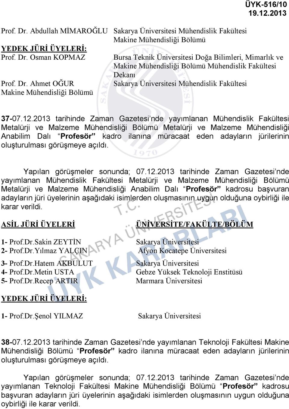 Doğa Bilimleri, Mimarlık ve Makine Mühendisliği Bölümü Mühendislik Fakültesi Dekanı Sakarya Üniversitesi Mühendislik Fakültesi 37-07.12.