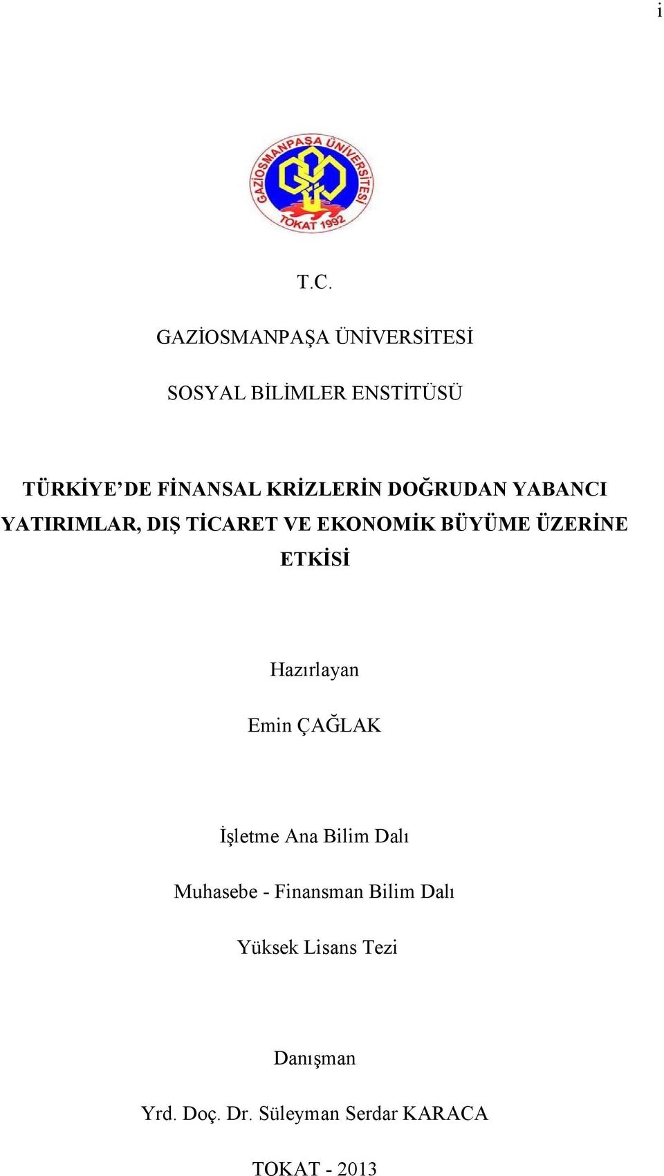 KRİZLERİN DOĞRUDAN YABANCI YATIRIMLAR, DIŞ TİCARET VE EKONOMİK BÜYÜME ÜZERİNE