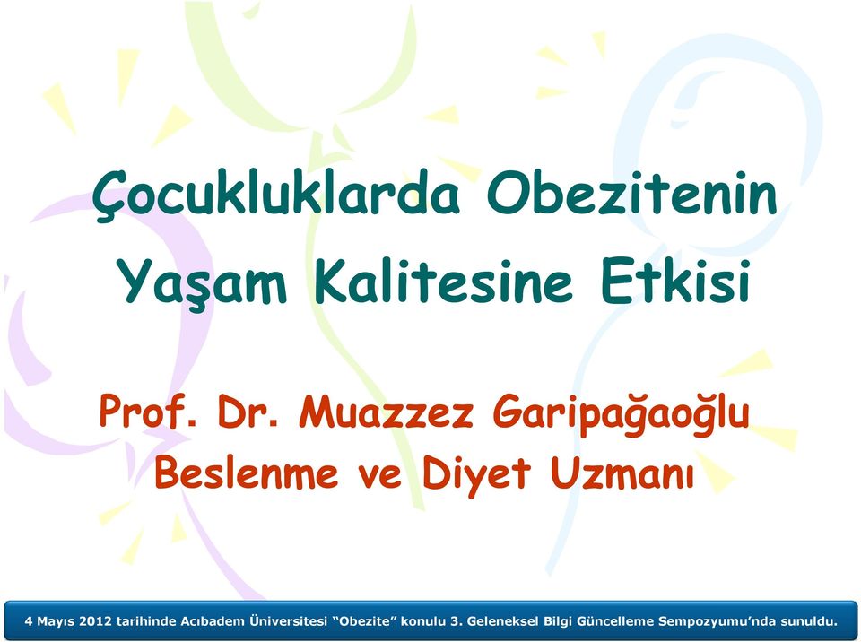 Mayıs 2012 tarihinde Acıbadem Üniversitesi Obezite