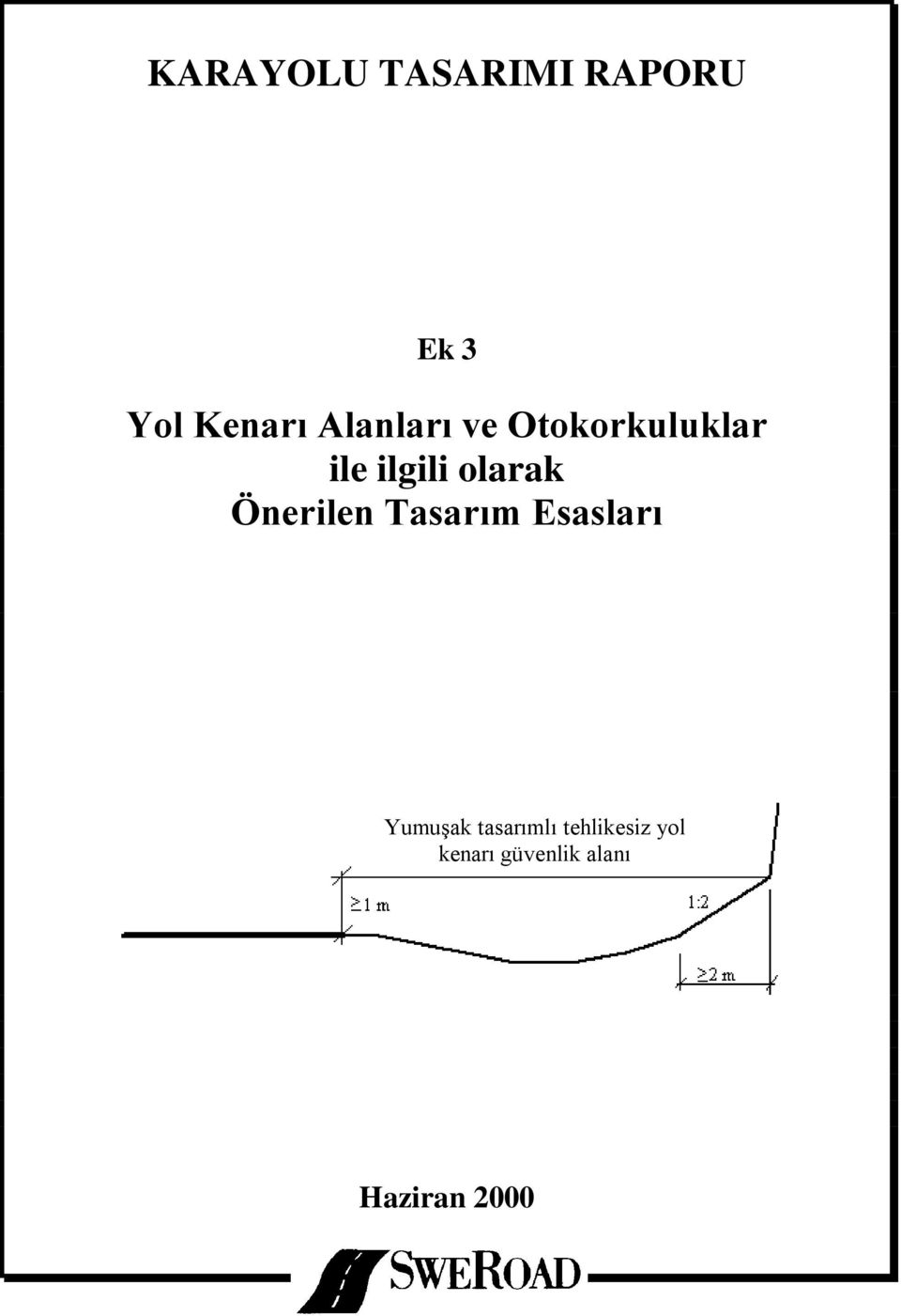 Önerilen Tasarım Esasları Yumuşak tasarımlı