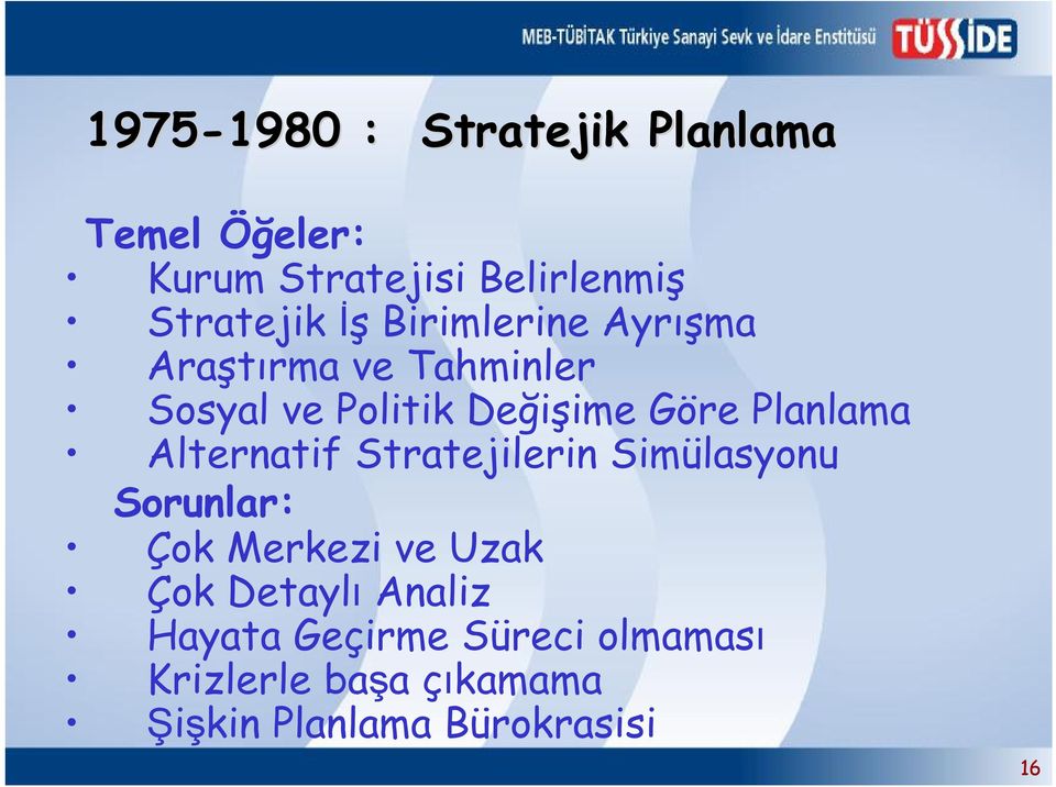 Göre Planlama Alternatif Stratejilerin Simülasyonu Sorunlar: Çok Merkezi ve Uzak Çok