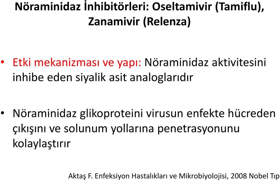 Nöraminidaz glikoproteini virusun enfekte hücreden çıkışını ve solunum yollarına