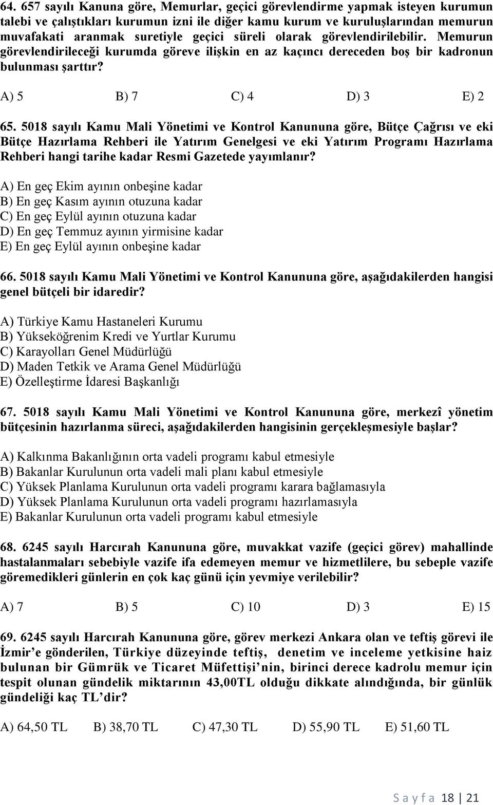 5018 sayılı Kamu Mali Yönetimi ve Kontrol Kanununa göre, Bütçe Çağrısı ve eki Bütçe Hazırlama Rehberi ile Yatırım Genelgesi ve eki Yatırım Programı Hazırlama Rehberi hangi tarihe kadar Resmi Gazetede