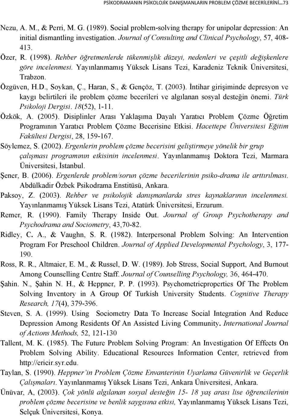 Yayınlanmamış Yüksek Lisans Tezi, Karadeniz Teknik Üniversitesi, Trabzon. Özgüven, H.D., Soykan, Ç., Haran, S., & Gençöz, T. (2003).