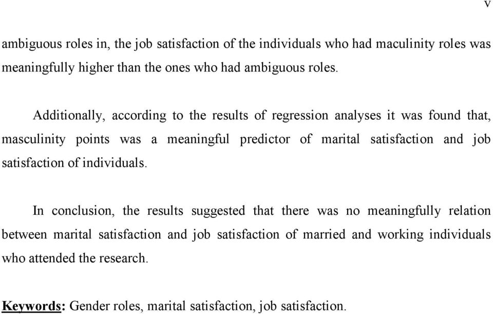 Additionally, according to the results of regression analyses it was found that, masculinity points was a meaningful predictor of marital