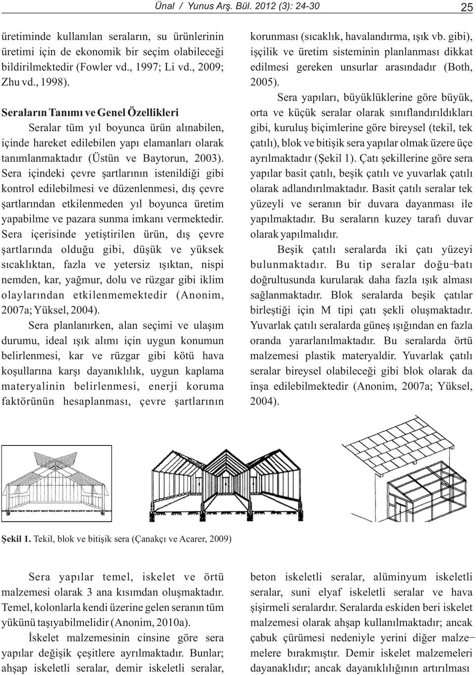 , 2009; edilmesi gereken unsurlar arasýndadýr (Both, Zhu vd., 1998). 2005).