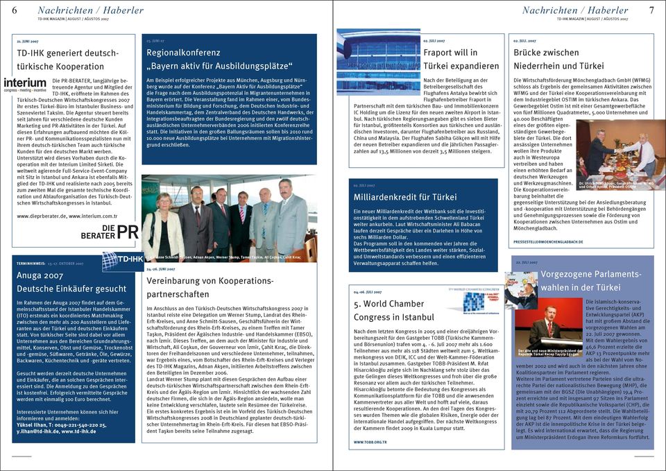 2007 TD-IHK generiert deutschtürkische Kooperation Regionalkonferenz Bayern aktiv für Ausbildungsplätze Fraport will in Türkei expandieren Brücke zwischen Niederrhein und Türkei Die PR-BERATER,