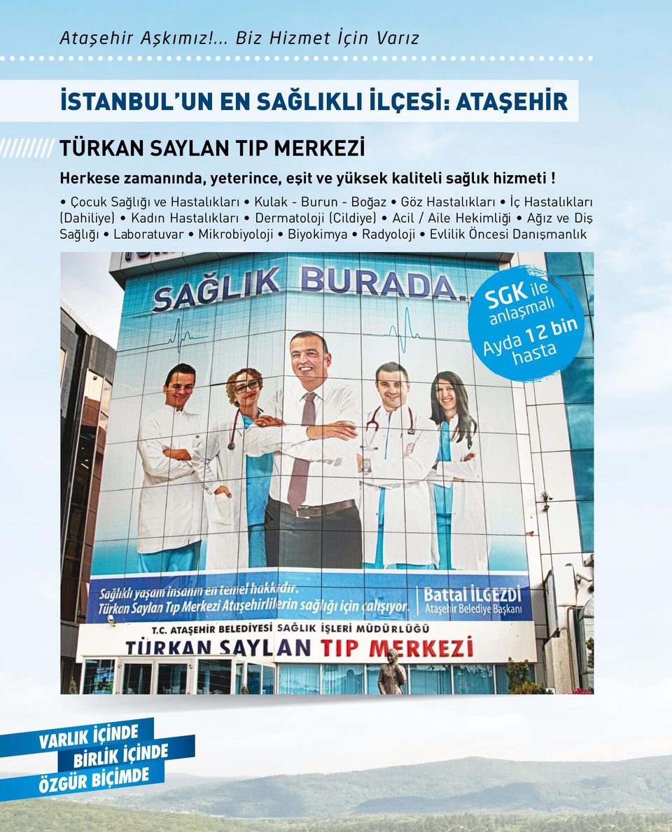 zamanında, yeterince, eşit ve yüksek kaliteli sağlık hizmeti!