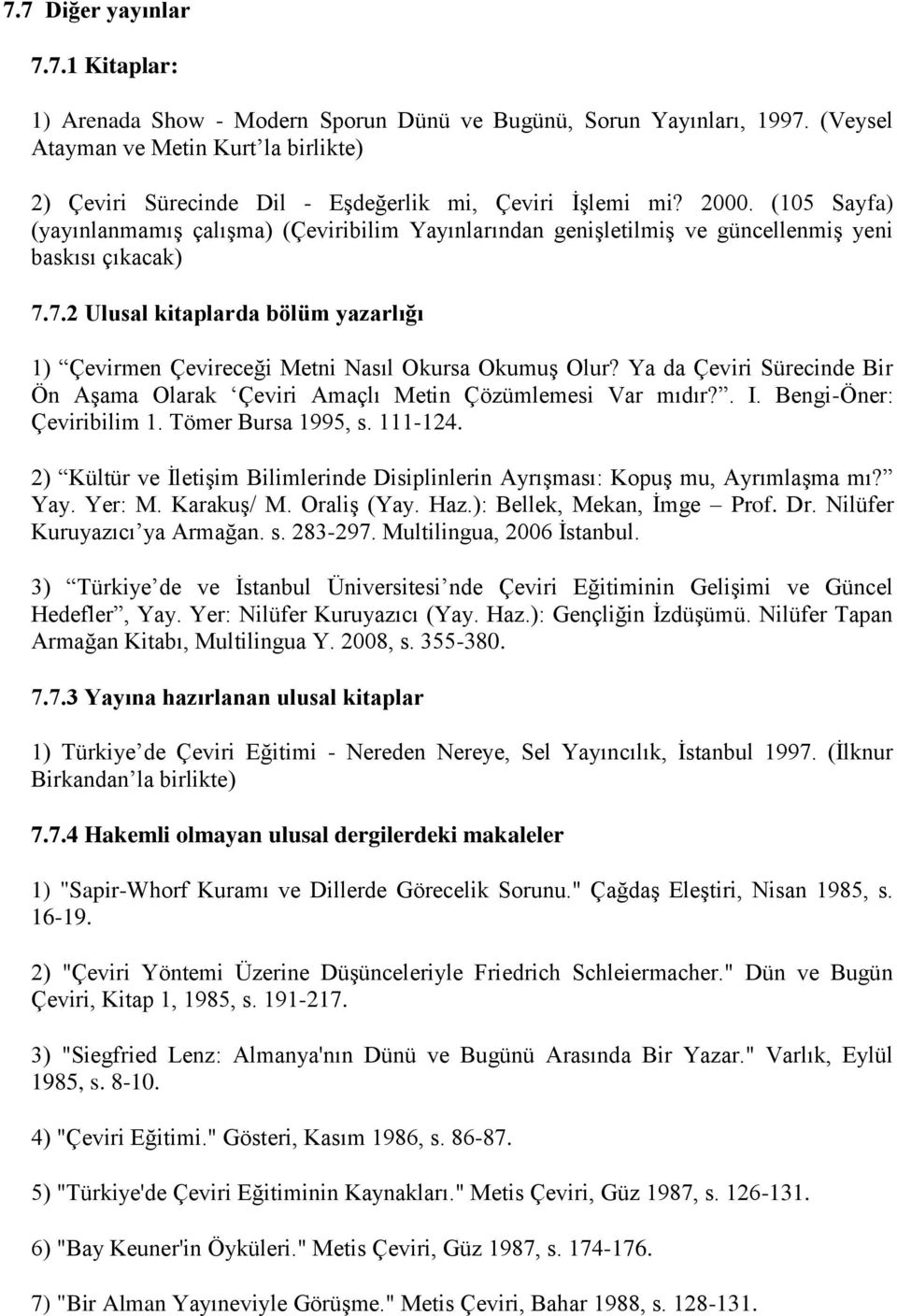 (105 Sayfa) (yayınlanmamış çalışma) (Çeviribilim Yayınlarından genişletilmiş ve güncellenmiş yeni baskısı çıkacak) 7.