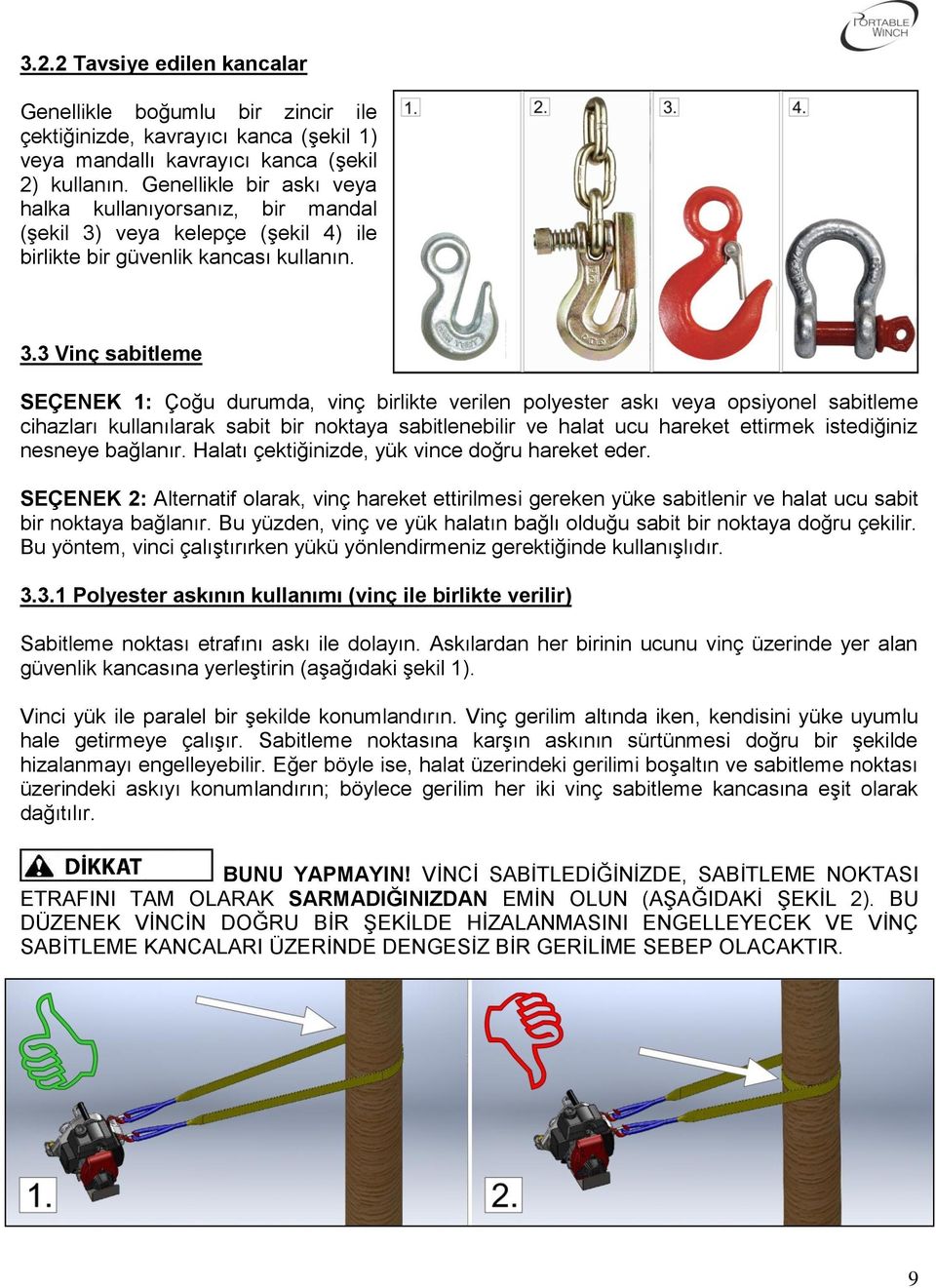 veya kelepçe (şekil 4) ile birlikte bir güvenlik kancası kullanın. 3.