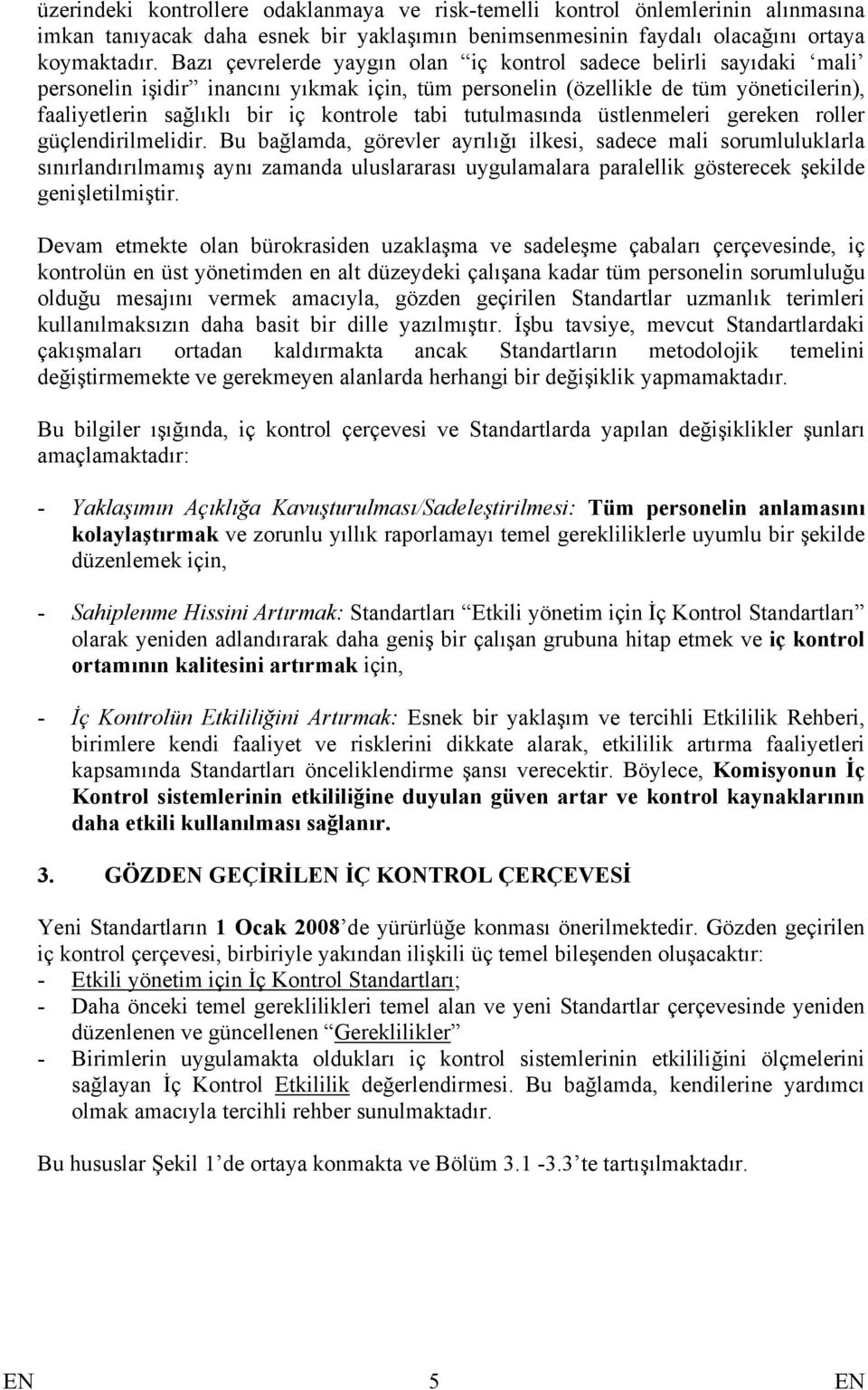 tabi tutulmasında üstlenmeleri gereken roller güçlendirilmelidir.