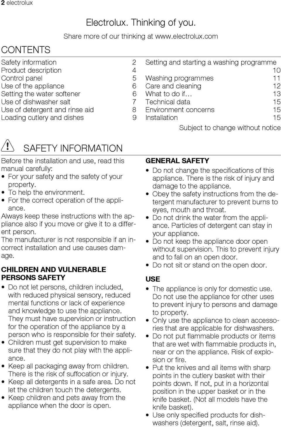 com Safety information 2 Product description 4 Control panel 5 Use of the appliance 6 Setting the water softener 6 Use of dishwasher salt 7 Use of detergent and rinse aid 8 Loading cutlery and dishes