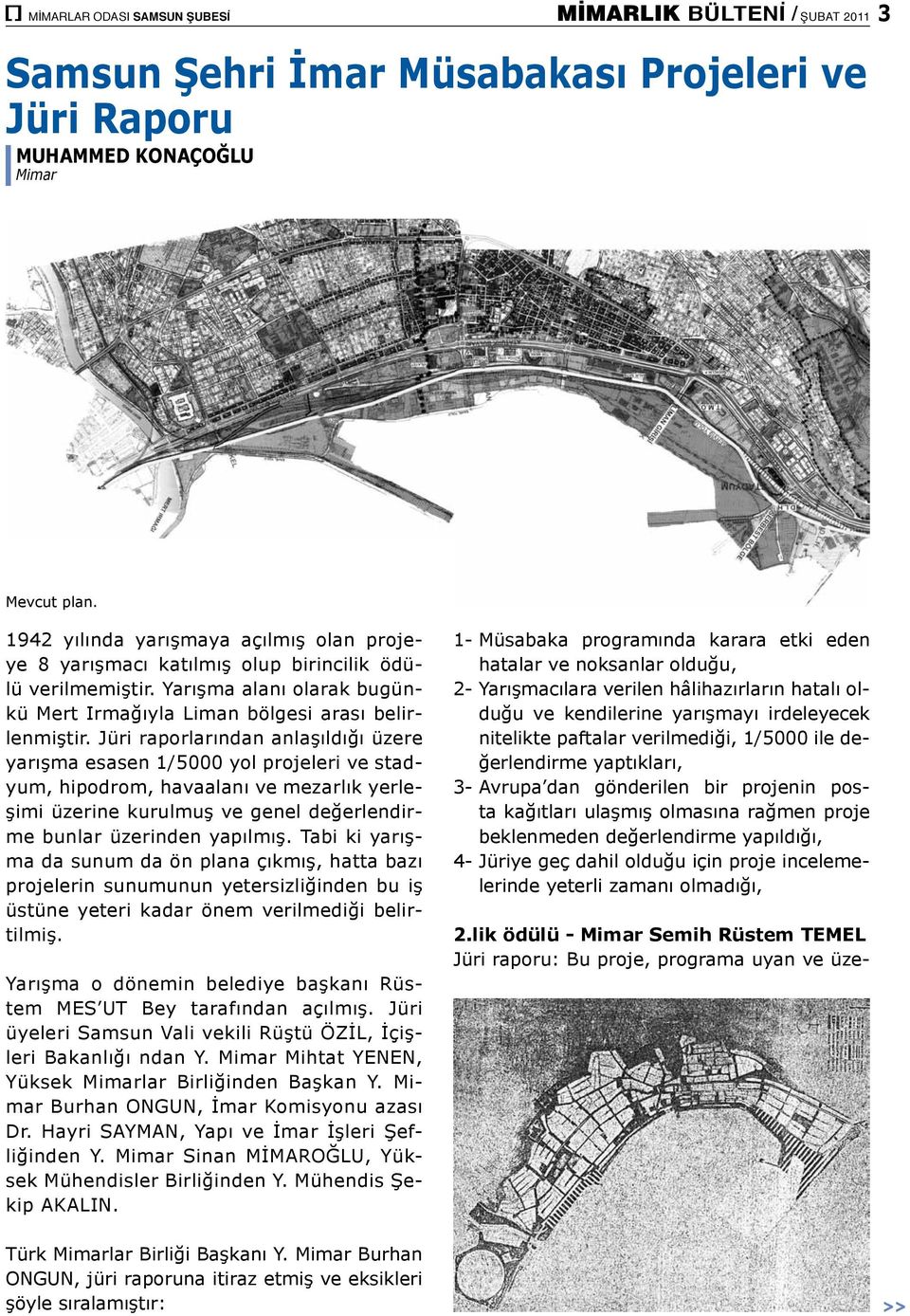 Jüri raporlarından anlaşıldığı üzere yarışma esasen 1/5000 yol projeleri ve stadyum, hipodrom, havaalanı ve mezarlık yerleşimi üzerine kurulmuş ve genel değerlendirme bunlar üzerinden yapılmış.