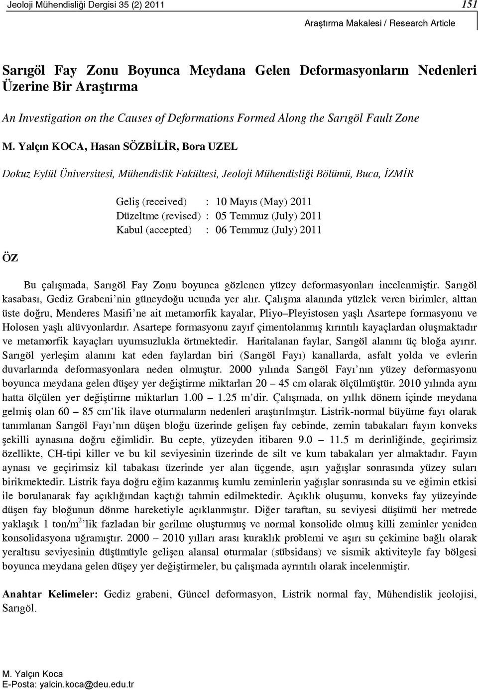 Yalçın KOCA, Hasan SÖZBİLİR, Bora UZEL Dokuz Eylül Üniversitesi, Mühendislik Fakültesi, Jeoloji Mühendisliği Bölümü, Buca, İZMİR ÖZ Geliş (received) : 10 Mayıs (May) 2011 Düzeltme (revised) : 05